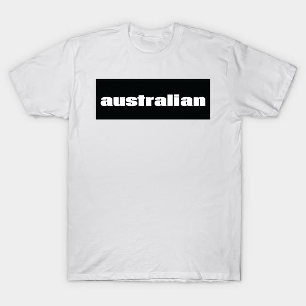 Australian Australia Raised Me T-Shirt by ProjectX23Red